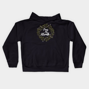 Fear my Wreath Kids Hoodie